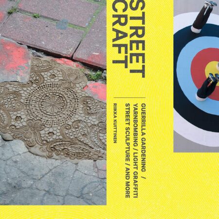 STREET CRAFT GUERRILLA GARDENING YARNBOMBING LIGHT GRAFFITI (HB)