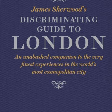 JAMES SHERWOODS DISCRIMINATING GUIDE TO LONDON (HB) 