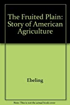 THE FRULTED PLAIN:THE STORY OF AMERICAN AGRICULTURE (HB) 