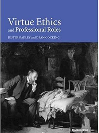 VIRTUE ETHICS AND PROFESSIONAL ROLES (PB) 
