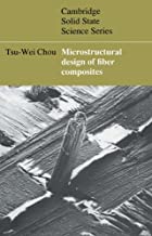 MICROSTRUCTURAL DESIGN OF FIBER COMPOSITES CAMBRIDGE SOLID STATE SCIENCE SERIES 