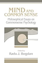 MIND AND COMMON SENSE:PHILOSOPHICAL ESSAYS ON COMMONSENSE PSYCHOLOGY (HB)