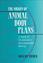 THE ORIGIN OF ANIMAL BODY PLANS: A STUDY IN EVOLUTIONARY DEVELOPMENTAL BIOLOGY ( 