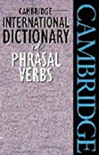 CAMBRIDGE INTERNATIONAL DICTIONARY OF PHRASAL VERBS (PB) 