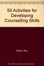 50 ACTIVITIES FOR DEVELOPING COUNSELLING SKILLS (HB) 