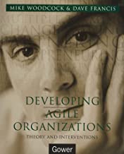 DEVELOPING AGILE ORGANIZATIONS: THEORY AND INTERVENTIONS (HB) 