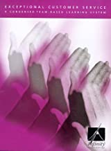 EXCEPTIONAL CUSTOMER SERVICE:A CONDENSED TEAM BASED LEARNING SYSTEM (HB) 