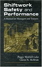 SHIFTWORK SAFETY AND PERFORMANCE A MANUAL FOR MANAGERS & TRAINERS (HB) 