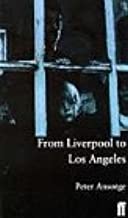 FROM LIVERPOOL TO LOS ANGELES ON WRITING FOR THEATRE,FILM & TELEVISION (PB) 