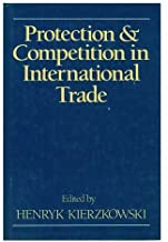 PROTECTION & COMPETITION IN INTERNATIONAL TRADE (HB) 