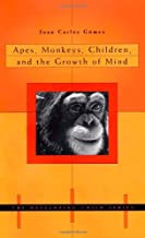 APES MONKEYS CHILDREN AND THE GROWTH OF MIND (HB) 