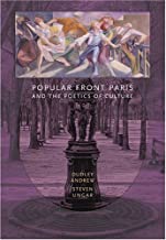 POPULAR FRONT PARIS AND THE POETICS OF CULTURE (HB) 