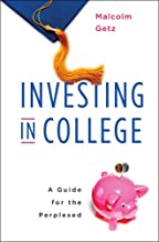INVESTING IN COLLEGE A GUIDE FOR THE PERPLEXED (HB) 