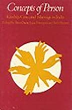 CONCEPTS OF PERSON KINSHIP CASTE AND MARRIAGE IN INDIA (HB)