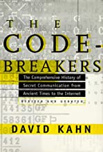 THE CODE BREAKERS THE COMPREHENSIVE HISTORY OF SECRET COMMUNICATION FROM ANCIENT TIMES TO THE INTERNET REVISED AND UPDATED (HB)