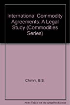 INTERNATIONAL COMMODITY AGREEMENTS A LEGAL STUDY (HB) 