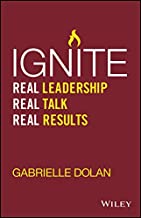 IGNITE REAL LEADERSHIP REAL TALK REAL RESULTS (PB)