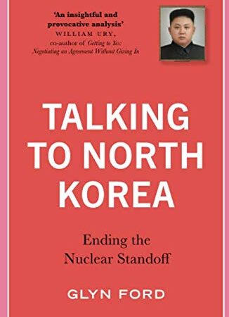 TALKING TO NORTH KOREA ENDING THE NUCLEAR STANDOFF (PB)