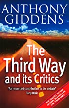 THE THIRD WAY AND ITS CRITICS AN IMPORTATN CONTRIBUTION TO THE DEBATE (PB) 