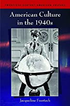 AMERICAN CULTURE IN THE 1940S (PB) 