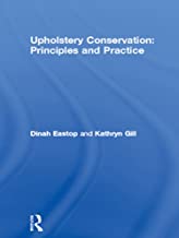 UPHOLSTERY CONSERVATION PRINCIPLES & PRACTICE (HB) 