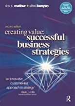 CREATING VALUE: SUCCESSFUL BUSINESS STRATEGIES: AN INNOVATIVE,CUSTOMER-LED APPRO 