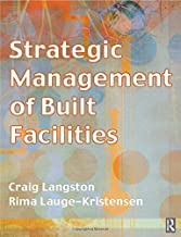 STRATEGIC MANAGEMENT OF BUILT FACILITIES 