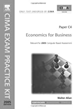 CIMA EXAM PRACTICE KIT PAPER C4 ECONOMICS FOR BUSINESS (PB) 