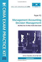MANAGEMENT ACCOUNTING DECISION MANAGEMENT HELPING YOU TO PASS YOUR CIMA EXAM(PB) 