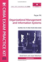 CIMA EXAM PRACTICE KIT PAPER P4 PRGANISATIONAL MANAGEMENT AND INFORMATION SYSTEM (PB) 