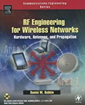 RF ENGINEERING FOR WIRELESS NETWORKS HARDWARE ANTENNAS AND PROPAGATION (PB)