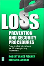 LOSS PREVENTION AND SECURITY PROCEDURES: PRACTICAL APPLICATIONS FOR CONTEMPORARY 
