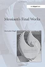 MESSIAEN'S FINAL WORKS (HB) 