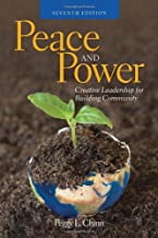 PEACE AND POWER CREATIVE LEADERSHIP FOR BUILDING COMMUNITY 7/E (PB)