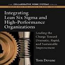 INTEGRATING LEAN SIX SIGMA AND HIGH-PERFORMANCE ORGANIZATIONS (PB)