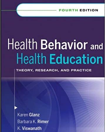 HEALTH BEHAVIOR AND HEALTH EDUCATION THEORY RESEARCH AND PRACTICE 4/E (HB) 