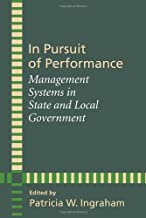 IN PURSUIT OF PERFORMANCE: MANAGEMENT SYSTEMS IN STATE AND LOCAL GOVERNMENT (HB) 