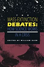 MASS-EXTINCTION DEBATES: HOW SCIENCE WORKS IN A CRISIS (PB) 