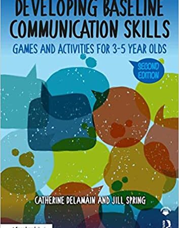 DEVELOPING BASELINE COMMUNICATION SKILLS GAMES AND ACTIVITIES FOR 3-5 YEARS OLD 2/E (PB) 
