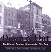 DOWN & OUT THE LIFE AND DEATH OF MINNEAPOLIS'S SKID ROW (PB) 