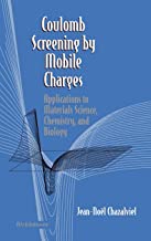 COULOMB SCREENING MOBILE CHARGES: APPLICATIONS TO MATERIALS SCIENCE,CHEMISTRY & 