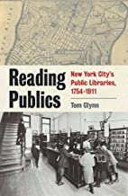 READING PUBLIC NEW YORK CITYS PUBLIC LIBRARIES 1754-1911 (PB) 