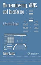 MICROENGINEERING MEMS AND INTERFACING A PRATICAL GUIDE (HB)