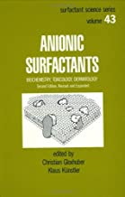 ANIONIC SURFACTANTS' BIOCHEMISTRY TOXICOLOGY DERMATOLOGY VOL 43 2/E (HB) 