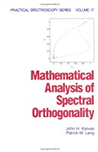 MATHEMATICAL ANALYSIS OF SPECTRAL ORGHOGONALITY VOL 17 (HB) 