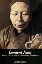 EMINENT NUNS WOMEN CHAN MASTERS OF SEVENTEENTH CENTURY CHINA (PB) 