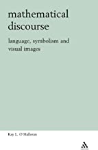 MATHEMATICAL DISCOURSE LANGUAGE SYMBOLISM AND VISUAL IMAGES (HB) 