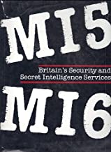 MI5 MI6 BRITIAN'S SECURITY AND SECRET INTELLIGENCE SERVICES (HB)