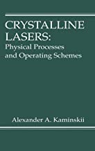 CRYSTALLINE LASERS PHYSICAL PROCESSES AND OPERATING SCHEMES (HB) 