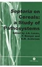 SEPTORIA ON CEREALS:A STUDY OF PATHOSYSTEMS (HB) 